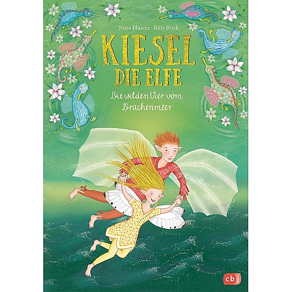 Die wilden Vier vom Drachenmeer / Kiesel, die Elfe Bd.3, Nina Blazon