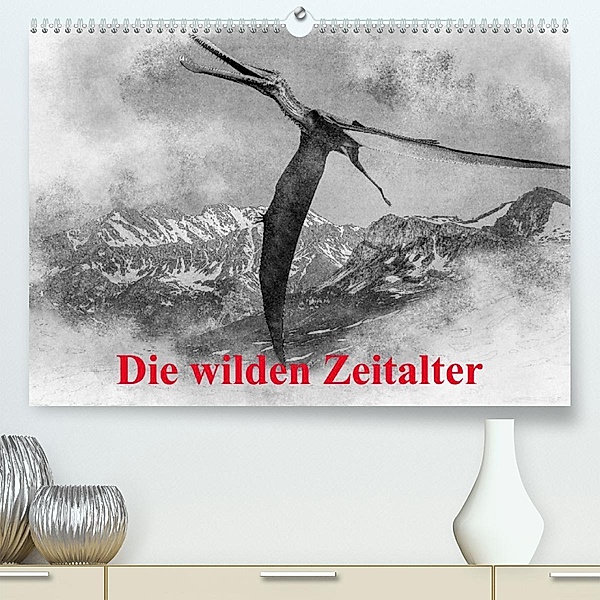 Die wilden Zeitalter (Premium, hochwertiger DIN A2 Wandkalender 2023, Kunstdruck in Hochglanz), Alain Gaymard