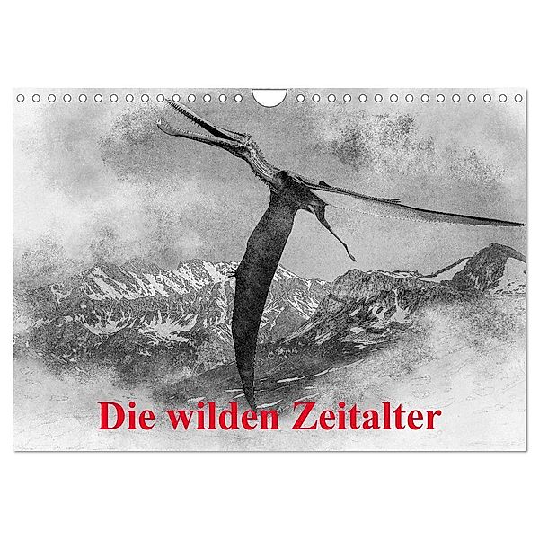 Die wilden Zeitalter (Wandkalender 2025 DIN A4 quer), CALVENDO Monatskalender, Calvendo, Alain Gaymard