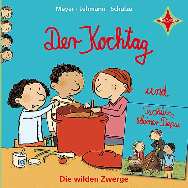 Die wilden Zwerge, Audio-CDs - Der Kochtag und Tschüss kleiner Piepsi,1 Audio-CD, Meyer, Lehmann, Schulze