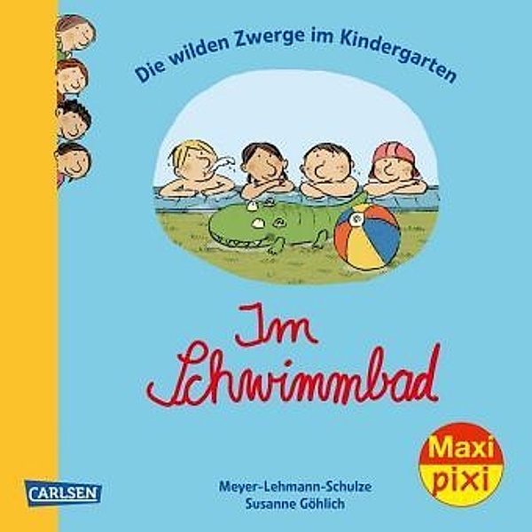 Die wilden Zwerge im Kindergarten: Im Schwimmbad, Meyer, Lehmann, Schulze
