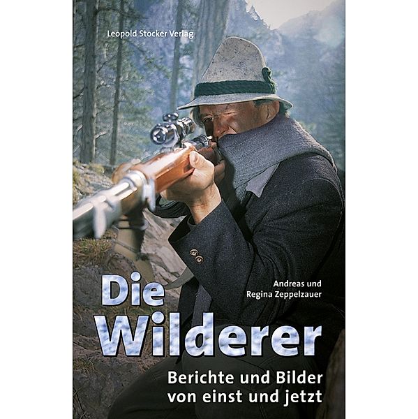 Die Wilderer, Andreas Zeppelzauer, Regina Zeppelzauer