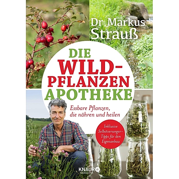 Die Wildpflanzen-Apotheke, Markus Strauss
