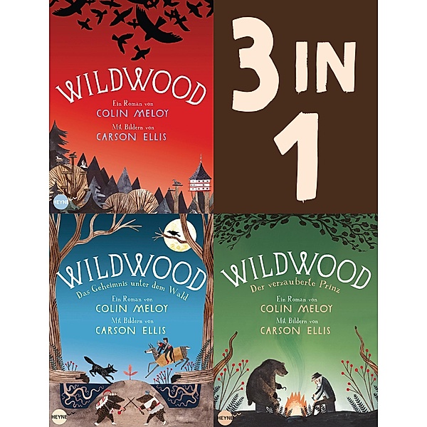 Die Wildwood-Chroniken Band 1-3: Wildwood / Das Geheimnis unter dem Wald / Der verzauberte Prinz (3in1-Bundle), Colin Meloy