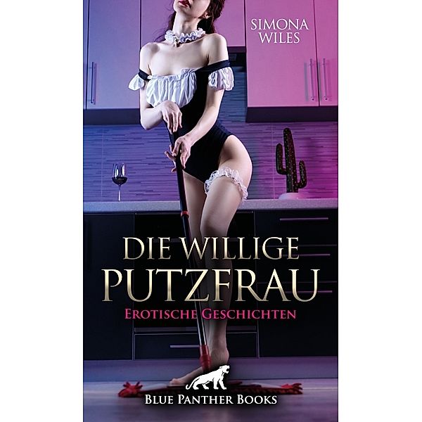 Die willige Putzfrau | Erotische Geschichten, Simona Wiles