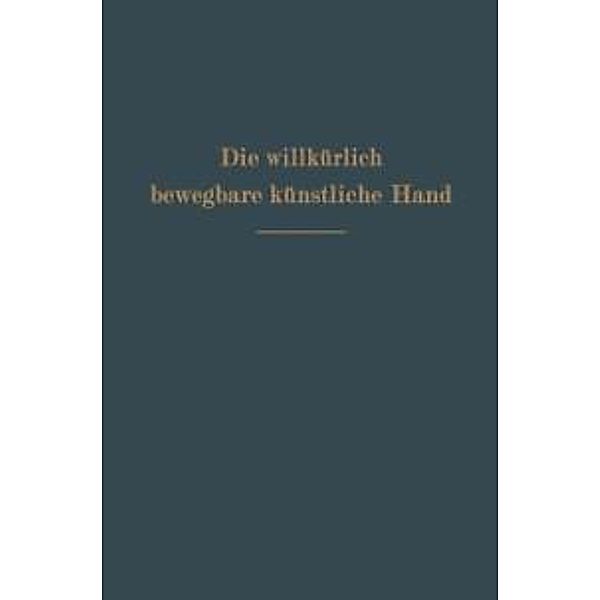 Die willkürlich bewegbare künstliche Hand, Ferdinand Sauerbruch