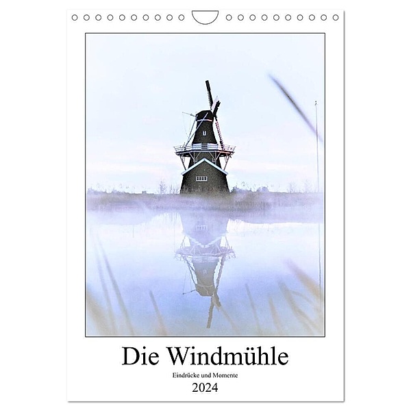 Die Windmühle - Eindrücke und Momente (Wandkalender 2024 DIN A4 hoch), CALVENDO Monatskalender, Same
