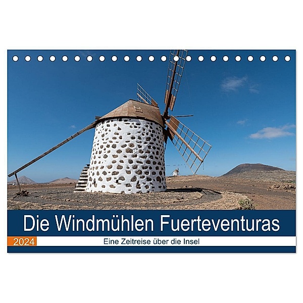 Die Windmühlen Fuerteventuras (Tischkalender 2024 DIN A5 quer), CALVENDO Monatskalender, Andre Köhn