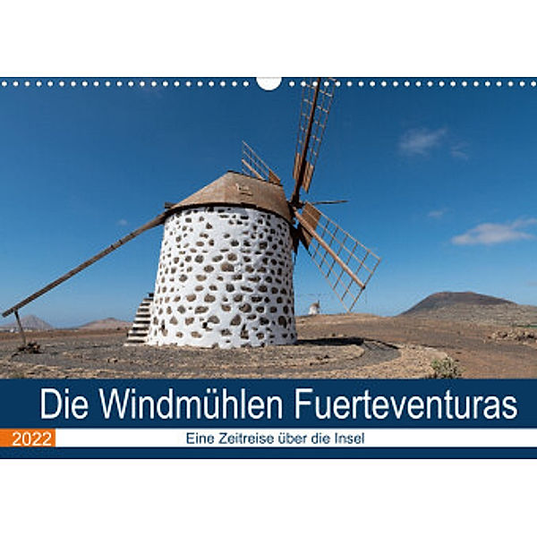 Die Windmühlen Fuerteventuras (Wandkalender 2022 DIN A3 quer), Andre Köhn