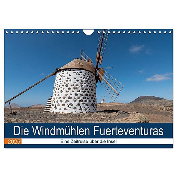 Die Windmühlen Fuerteventuras (Wandkalender 2025 DIN A4 quer), CALVENDO Monatskalender, Calvendo, Andre Köhn