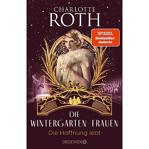 Die Wintergarten-Frauen - Die Hoffnung lebt, Charlotte Roth