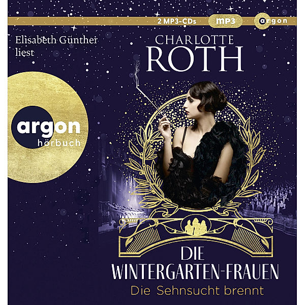 Die Wintergarten-Frauen. Die Sehnsucht brennt,2 Audio-CD, 2 MP3, Charlotte Roth