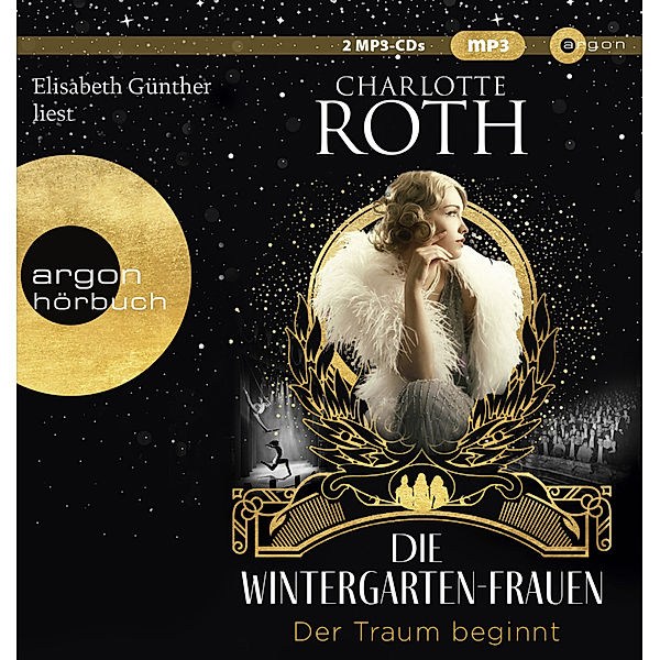 Die Wintergarten-Saga - 1 - Der Traum beginnt, Charlotte Roth