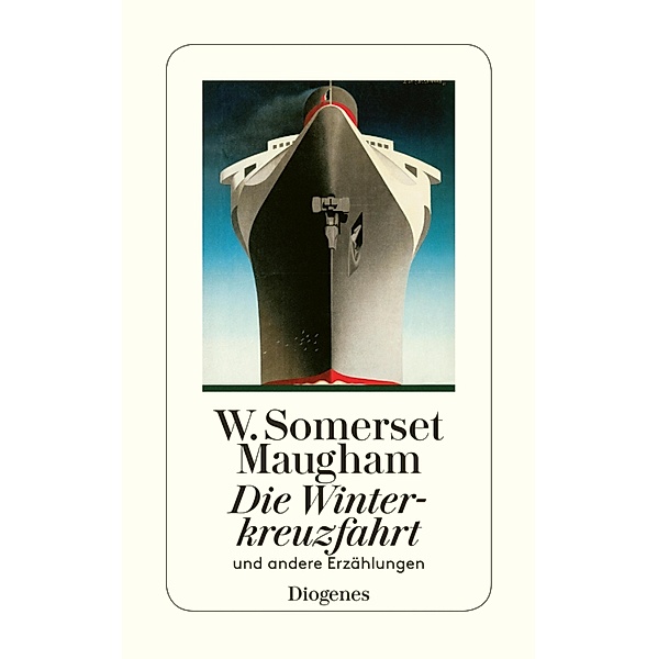 Die Winterkreuzfahrt / Diogenes Taschenbücher, W. Somerset Maugham