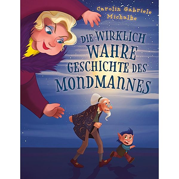 Die wirklich wahre Geschichte des Mondmannes, Carolin Michalke