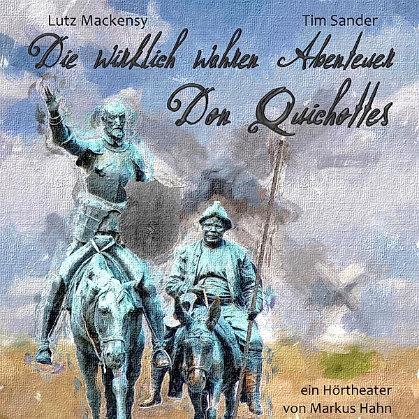 Die wirklich wahren Abenteuer Don Quichottes, Markus Hahn