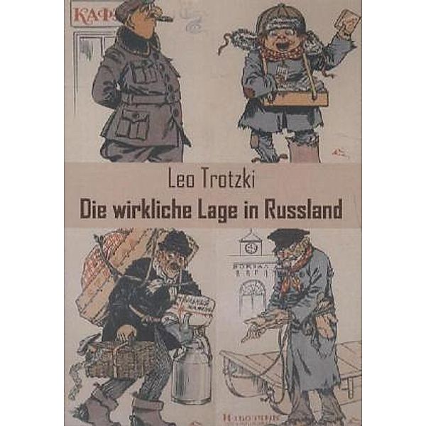 Die wirkliche Lage in Russland, Leo Trotzki