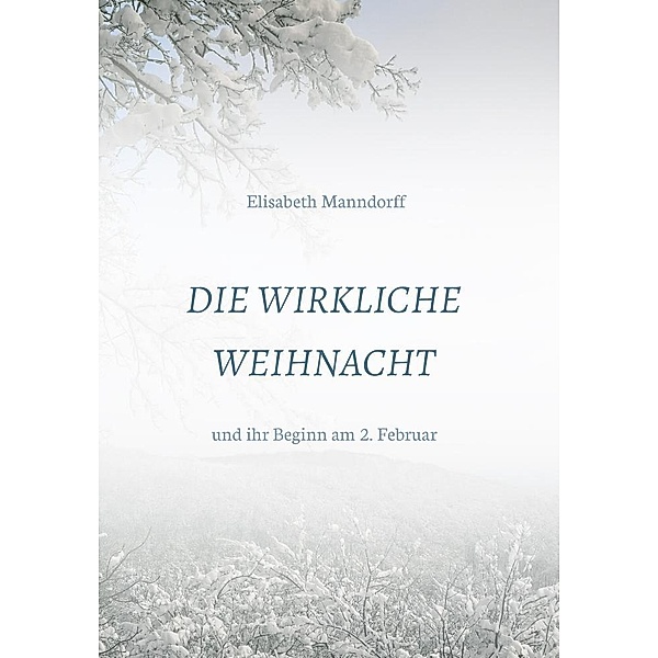Die Wirkliche Weihnacht, Elisabeth Manndorff