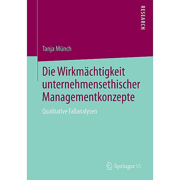 Die Wirkmächtigkeit unternehmensethischer Managementkonzepte, Tanja Münch