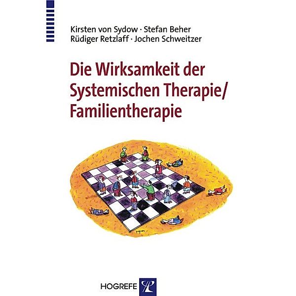 Die Wirksamkeit der Systemischen Therapie/Familientherapie, Stefan Beher, Rüdiger Retzlaff, Jochen Schweitzer