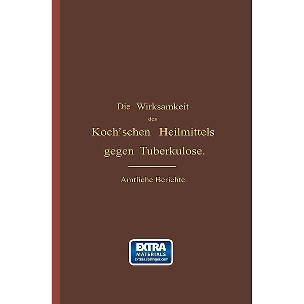 Die Wirksamkeit des Koch'schen Heilmittels gegen Tuberkulose / Klinisches Jahrbuch, Albert Guttstadt