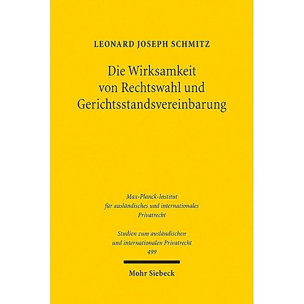 Die Wirksamkeit von Rechtswahl und Gerichtsstandsvereinbarung, Leonard Joseph Schmitz