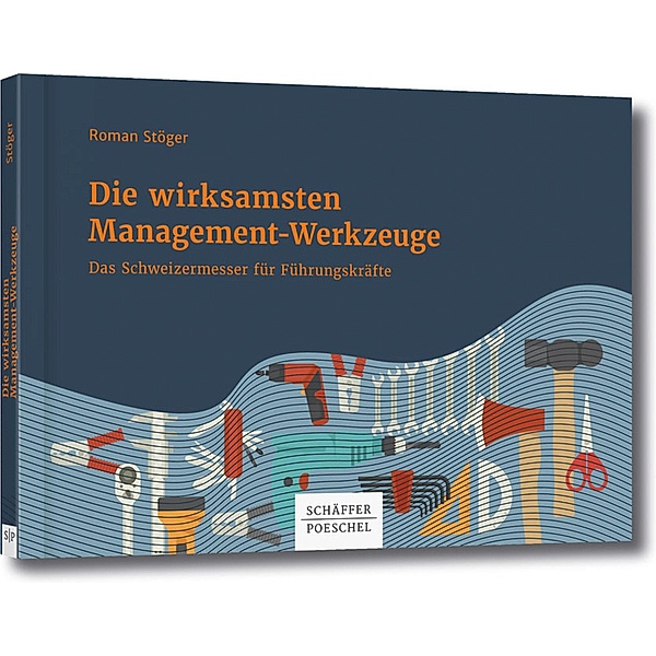 Die wirksamsten Management-Werkzeuge, Roman Stöger