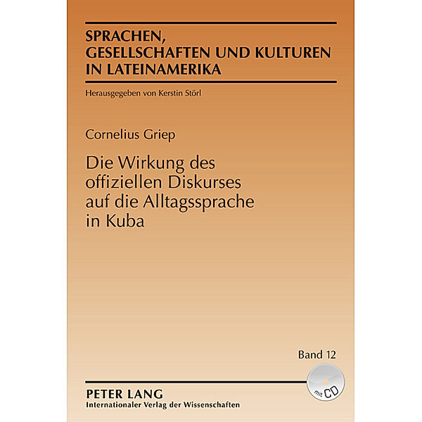 Die Wirkung des offiziellen Diskurses auf die Alltagssprache in Kuba, Cornelius Griep