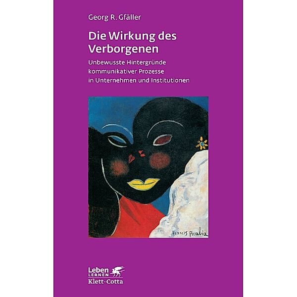 Die Wirkung des Verborgenen (Leben lernen, Bd. 236), Georg R. Gfäller