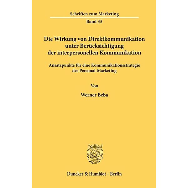 Die Wirkung von Direktkommunikation unter Berücksichtigung der interpersonellen Kommunikation., Werner Beba