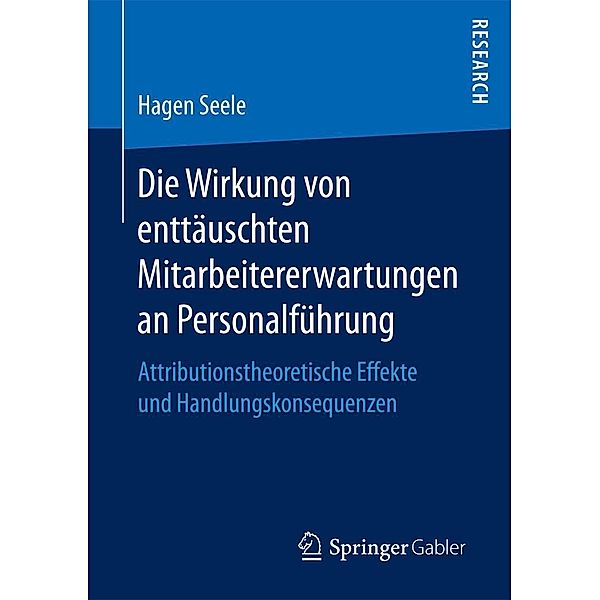 Die Wirkung von enttäuschten Mitarbeitererwartungen an Personalführung, Hagen Seele