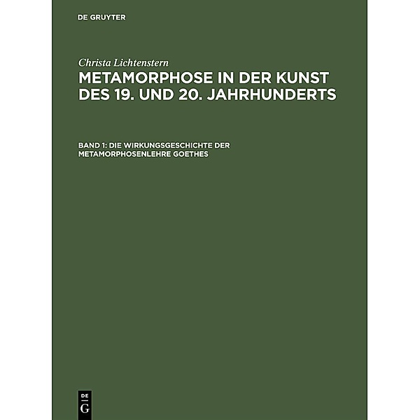 Die Wirkungsgeschichte der Metamorphosenlehre Goethes, Christa Lichtenstern