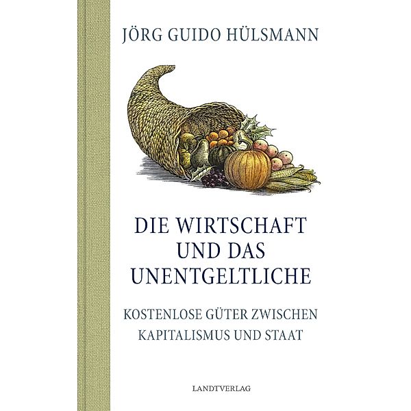 Die Wirtschaft und das Unentgeltliche, Jörg Guido Hülsmann