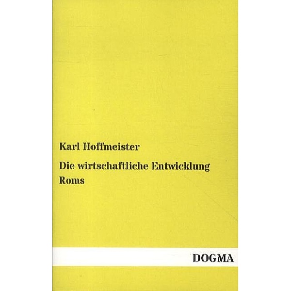 Die wirtschaftliche Entwicklung Roms, Karl Hoffmeister