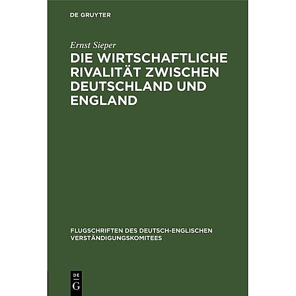 Die wirtschaftliche Rivalität zwischen Deutschland und England / Jahrbuch des Dokumentationsarchivs des österreichischen Widerstandes, Ernst Sieper