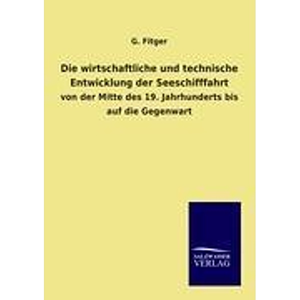 Die wirtschaftliche und technische Entwicklung der Seeschifffahrt, G. Fitger