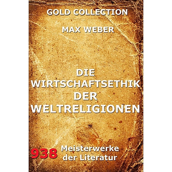 Die Wirtschaftsethik der Weltreligionen, Max Weber