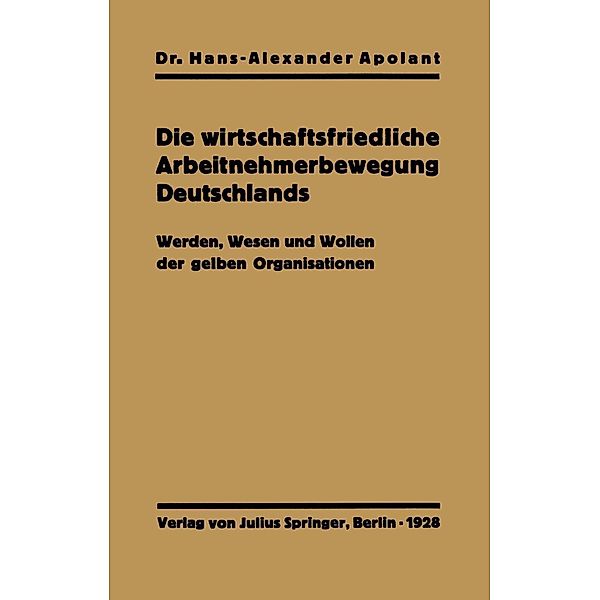 Die wirtschaftsfriedliche Arbeitnehmerbewegung Deutschlands, Hans-Alexander Apolant