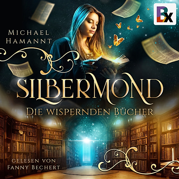 Die Wispernden Bücher - 1 - Die Wispernden Bücher - Silbermond, Michael Hamannt