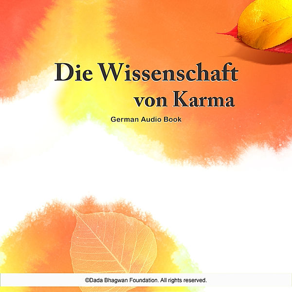 Die Wissenschaft von Karma - German Audio Book, Dada Bhagwan