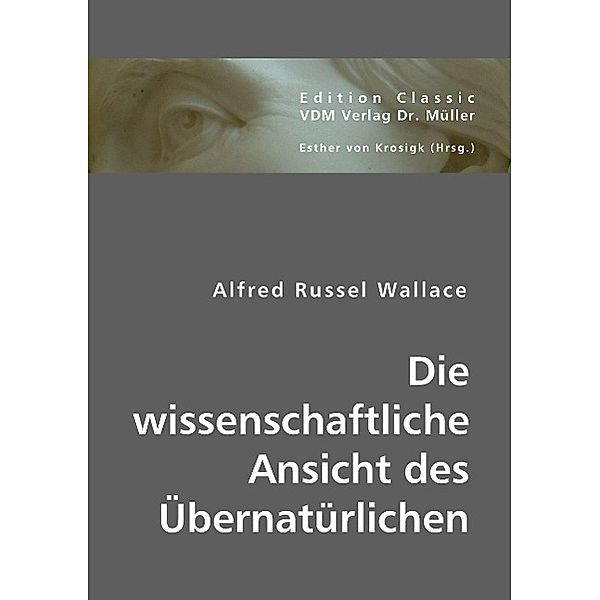 Die wissenschaftliche Ansicht des Übernatürlichen, Alfred Russel Wallace