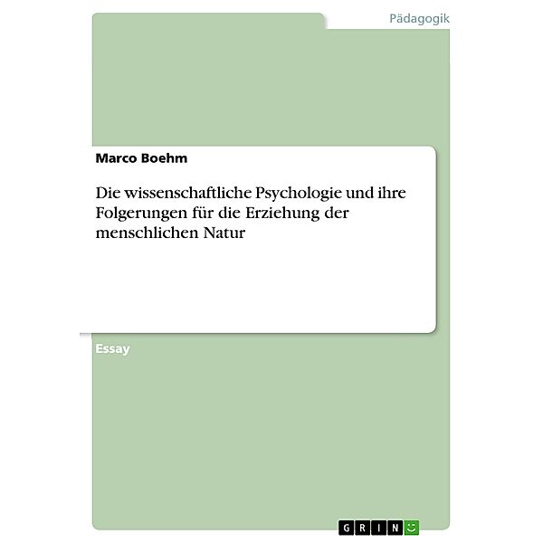 Die wissenschaftliche Psychologie und ihre Folgerungen für die Erziehung der menschlichen Natur, Marco Boehm