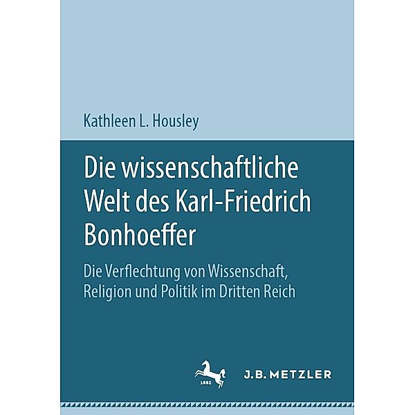 Die wissenschaftliche Welt des Karl-Friedrich Bonhoeffer, Kathleen L. Housley
