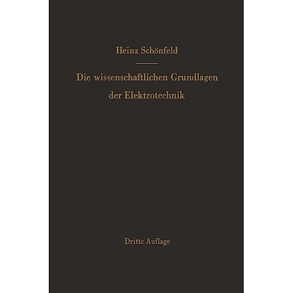 Die wissenschaftlichen Grundlagen der Elektrotechnik, Heinz Schönfeld