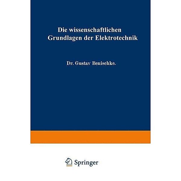 Die wissenschaftlichen Grundlagen der Elektrotechnik, Gustav Benischke