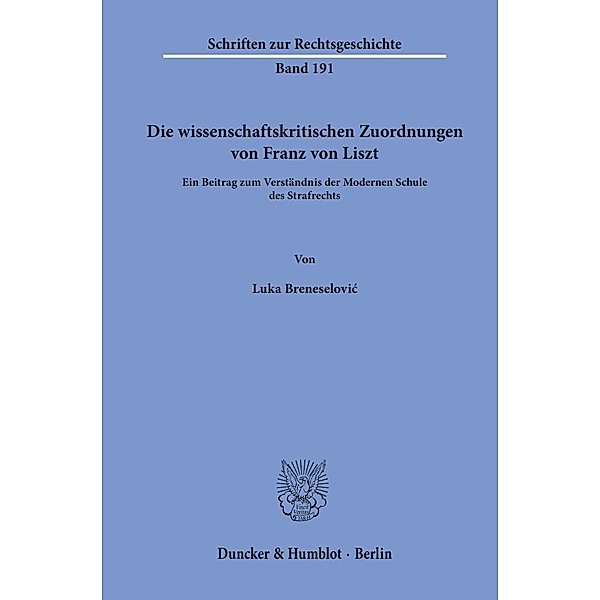 Die wissenschaftskritischen Zuordnungen von Franz von Liszt., Luka Breneselovic