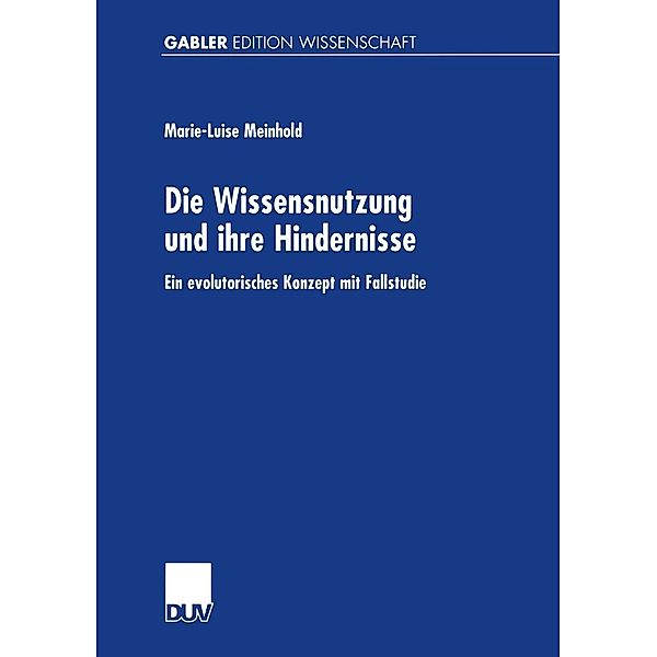 Die Wissensnutzung und ihre Hindernisse / Gabler Edition Wissenschaft, Marie-Luise Meinhold