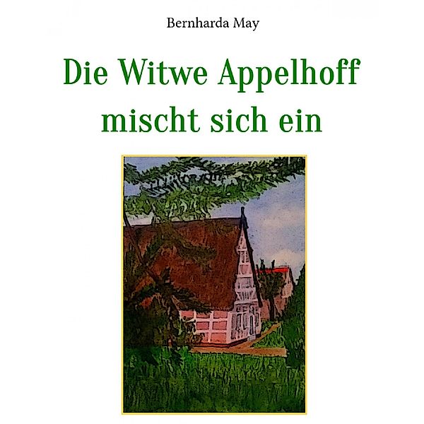 Die Witwe Appelhoff mischt sich ein, Bernharda May