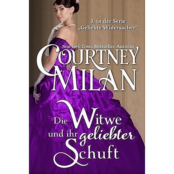 Die Witwe und ihr geliebter Schuft (Geliebte Widersacher, #3) / Geliebte Widersacher, Courtney Milan