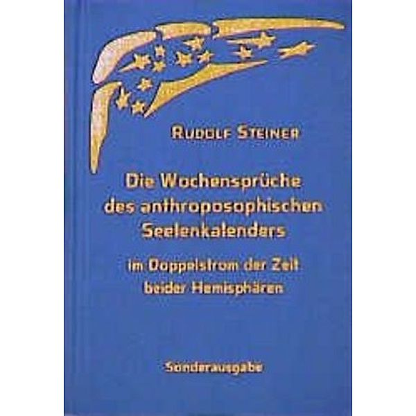 Die Wochensprüche des anthroposophischen Seelenkalenders im Doppelstrom der Zeit beider Hemisphären, Rudolf Steiner